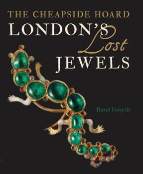 Paperback London's Lost Jewels: The Cheapside Hoard Book
