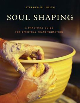 Paperback Soul Shaping: A Practical Guide for Spiritual Transformation Book