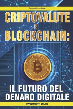 Paperback Criptovalute e Blockchain: il futuro del denaro digitale [Italian] Book