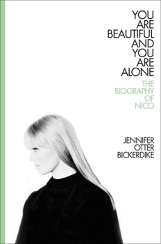 Hardcover You Are Beautiful and You Are Alone: The Biography of Nico Book