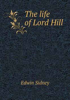 Paperback The life of Lord Hill Book