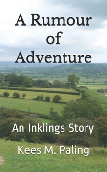 Paperback A Rumour of Adventure: An Inklings Story Book