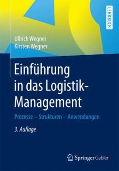 Paperback Einführung in Das Logistik-Management: Prozesse - Strukturen - Anwendungen [German] Book