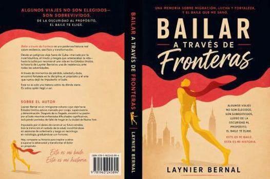 BAILAR A TRAVES DE FRONTERAS: UNA MEMORIA SOBRE MIGRACION, LUCHA Y FORTALEZA, Y EL BAILE QUE ME SANO. (Spanish Edition)