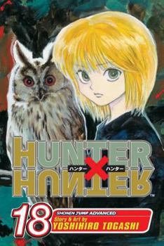 Hunter x Hunter Vol. 18 (Hunter X Hunter (Graphic Novels)) - Book #18 of the Hunter × Hunter