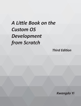 Paperback A Little Book on Custom OS Development from Scratch Book