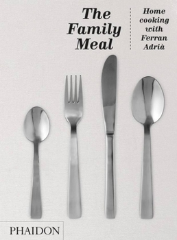 Hardcover The Family Meal: Home Cooking with Ferran Adrià Book