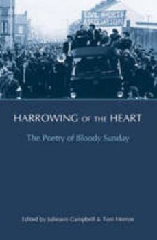 Paperback Harrowing of the Heart: The Poetry of Bloody Sunday: A Collection of Poetry, Song and Drama Inspired by Events in Derry on 30 January 1972 Book