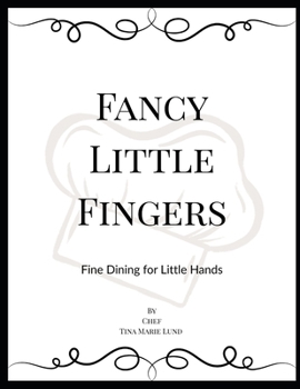Paperback Fancy Little Fingers: Fine Dining for Little Hands Book