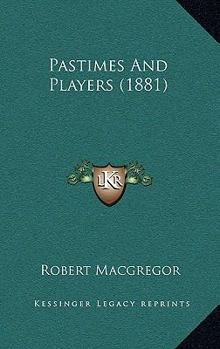 Paperback Pastimes And Players (1881) Book