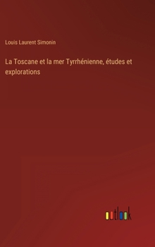 Hardcover La Toscane et la mer Tyrrhénienne, études et explorations [French] Book