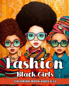 Paperback Fashion Coloring Book for Black Girls Ages 8-12: Fashion Design Coloring Pages with African American Girls to Color for Kids Book