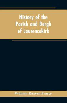 History Of The Parish And Burgh Of Laurencekirk