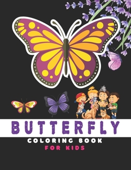 Paperback Butterfly Coloring Book For Kids: 50 Amazing and Cute Butterflies for Color | Butterfly Activity Book for Kids Book