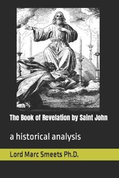 Paperback The Book of Revelation by Saint John: a historical analysis Book