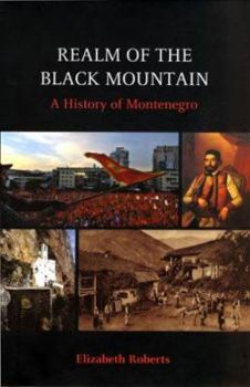 Hardcover Realm of the Black Mountain: A History of Montenegro Book
