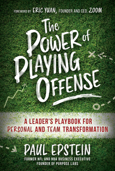 Hardcover The Power of Playing Offense: A Leader's Playbook for Personal and Team Transformation Book