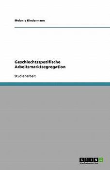 Paperback Geschlechtsspezifische Arbeitsmarktsegregation [German] Book