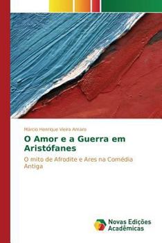 Paperback O Amor e a Guerra em Aristófanes [Portuguese] Book