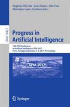 Paperback Progress in Artificial Intelligence: 18th Epia Conference on Artificial Intelligence, Epia 2017, Porto, Portugal, September 5-8, 2017, Proceedings Book