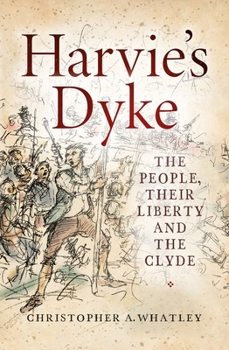 Paperback Harvie's Dyke: The People, Their Liberty and the Clyde Book