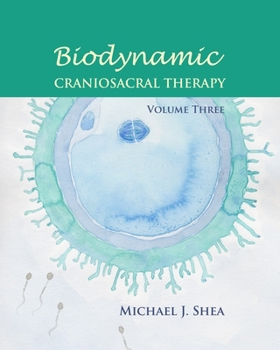 Paperback Biodynamic Craniosacral Therapy, Volume Three Book