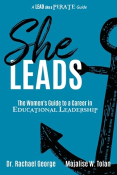 Paperback She Leads: The Women's Guide to a Career in Educational Leadership Book