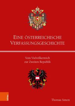 Hardcover Eine Osterreichische Verfassungsgeschichte: Vom Vielvolkerreich Zur Zweiten Republik [German] Book