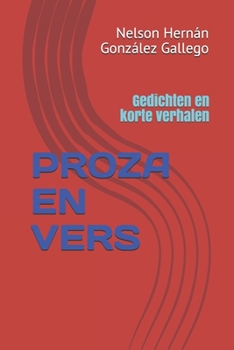 PPROZA EN VERS: Gedichten en korte verhalen (Dutch Edition)