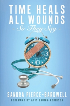 Paperback Time Heals All Wounds... So They Say Book