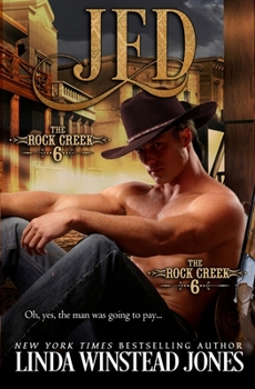 Jed (Rock Creek Six, #4) - Book #4 of the Rock Creek Six