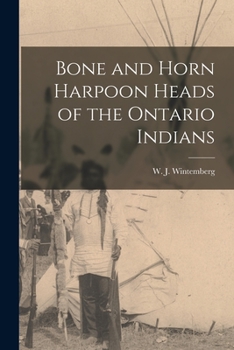 Paperback Bone and Horn Harpoon Heads of the Ontario Indians Book