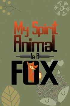 My Spirit Animal Is A Fox: Notebook Journal Composition Blank Lined Diary Notepad 120 Pages Paperback Green Texture Fox
