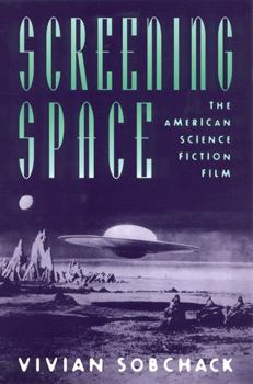 Paperback Screening Space: The American Science Fiction Film Book