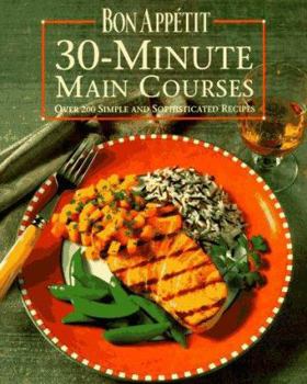 Hardcover Bon Appetit 30-Minute Main Courses: Over 200 Simple and Sophisticated Recipes Book