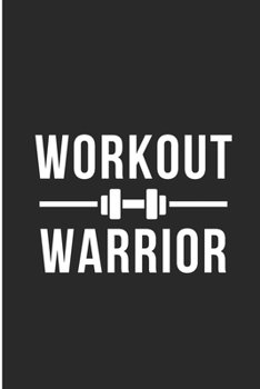 Workout Warrior: Athletes and Workout Warrior  Notebook/Journal Gift (6 X 9)