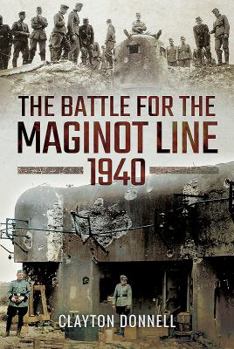 Hardcover The Battle for the Maginot Line 1940 Book