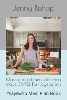 Paperback Macro based meal planning made SIMPLE For vegetarians: #sayswho Meal Plan Book