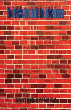 Paperback The Bricks That Built the Brick House Book