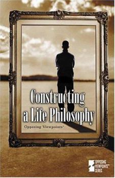 Hardcover Opposing Viewpoints Series - Constructing a Life Philosophy (hardcover edition) Book