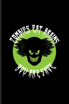 Zombies Eat Brains You're Save: Zombie Creep Undated Planner Weekly & Monthly No Year Pocket Calendar Medium 6x9 Softcover For Creepy Creations & Horror Movie Lover Fans