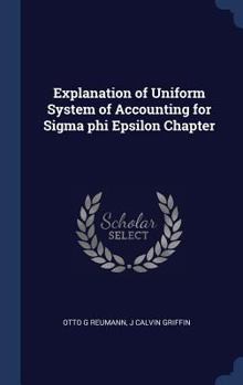 Hardcover Explanation of Uniform System of Accounting for Sigma phi Epsilon Chapter Book