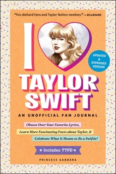 Hardcover I Love Taylor Swift Updated & Expanded Version: An Unofficial Fan Journal Book