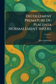 Paperback Decollement Premature Du Placenta NORMALEMENT INSERE [French] Book