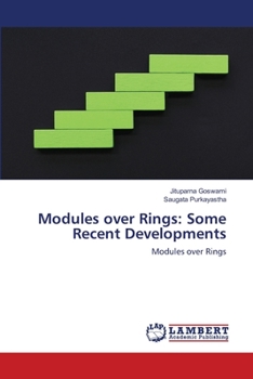 Modules over Rings: Some Recent Developments
