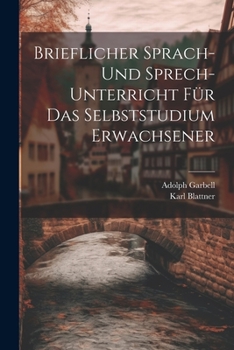 Paperback Brieflicher Sprach- Und Sprech-Unterricht Für Das Selbststudium Erwachsener [German] Book