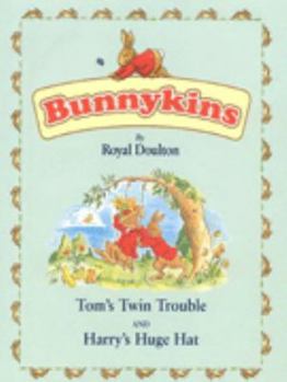 Hardcover Tom's Twin Trouble AND Harry's Huge Hat (Bunnykins) Book