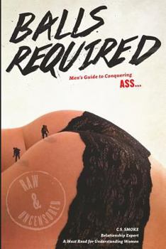 Paperback Balls Required: Men's Guide to Conquering ASS Book
