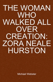 The Woman Who Walked All Over Creation: Zora Neale Hurston