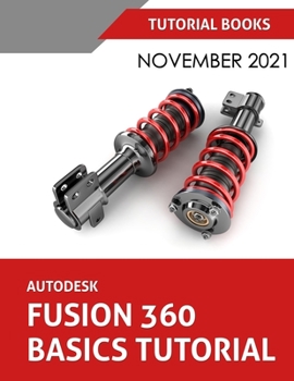 Paperback Autodesk Fusion 360 Basics Tutorial (November 2021): Colored Book